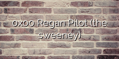 0x00 Regan Pilot (the sweeney)