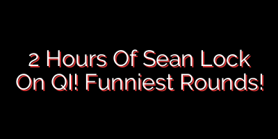 2 Hours Of Sean Lock On QI! Funniest Rounds!