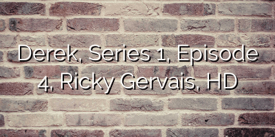 Derek, Series 1, Episode 4, Ricky Gervais, HD