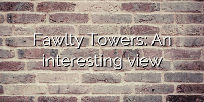 Fawlty Towers: An interesting view