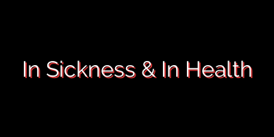 In Sickness & In Health