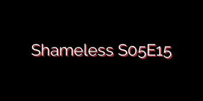Shameless S05E15