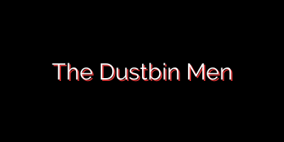 The Dustbin Men