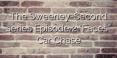 The Sweeney-Second series Episode 2 “Faces” Car Chase