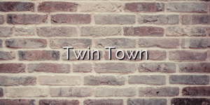 Twin Town